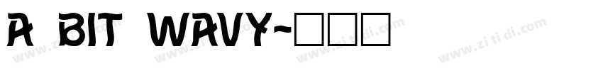 A Bit Wavy字体转换